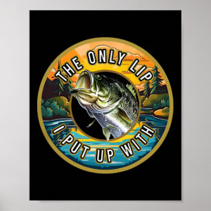 Der einzige Lippe, mit der ich beim Angeln zurecht Poster