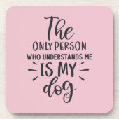 Der einzige Mensch, der mich versteht, ist mein Hu Getränkeuntersetzer (Vorderseite)