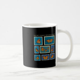 Der einzige orange Monarch, den ich will Schmetter Kaffeetasse