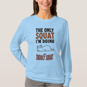 Der einzige Platz, den ich tue, ist dreckiger Squa T-Shirt