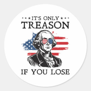 Der einzige Verrat, wenn man George Washington 4. Runder Aufkleber