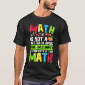 Der einzige Weg, Mathe zu lernen, ist Mathematik L T-Shirt (Vorderseite)