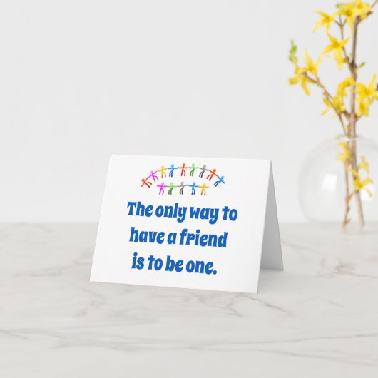 Der einzige Weg, um einen Freund zu haben - Freund Karte (Gelbe Blume)