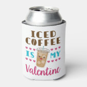 Der Eiskaffee ist mein Valentinstag Dosenkühler (Kanne Vorderseite)