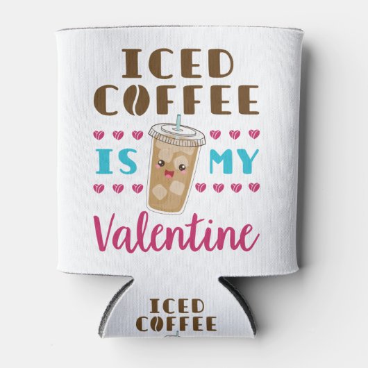 Der Eiskaffee ist mein Valentinstag Dosenkühler (Vorderseite)