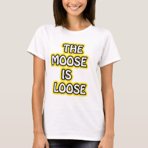 Der Elch ist lose Lustiger Elch-Spruch T-Shirt
