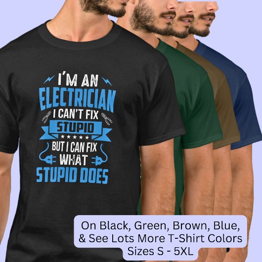 Der Elektriker kann den Dummkopf nicht reparieren, T-Shirt