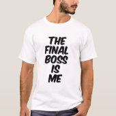 Der Endboss bin ich T-Shirt (Vorderseite)