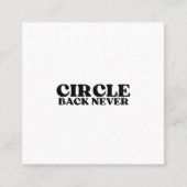 Der entscheidende Operator | Circle Back Never Ide Quadratische Visitenkarte (Vorderseite)