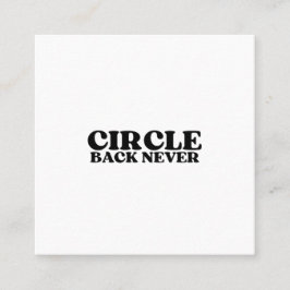 Der entscheidende Operator | Circle Back Never Ide Quadratische Visitenkarte