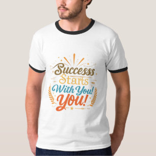 Der Erfolg beginnt mit Ihnen! Motivierend Ringer T-Shirt