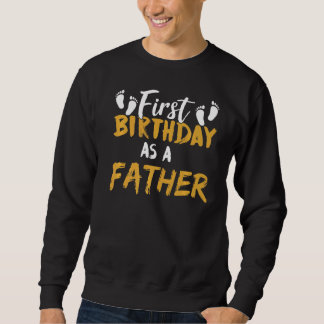 Der erste Geburtstag als Party des Vaters feiert R Sweatshirt