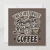 Der erste Grundsatz der Humanressourcen ist Kaffee (Rückseite)
