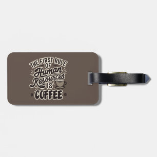 Der erste Grundsatz der Humanressourcen ist Kaffee Gepäckanhänger