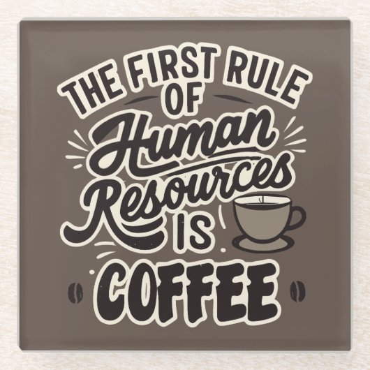 Der erste Grundsatz der Humanressourcen ist Kaffee Glasuntersetzer (Vorderseite)