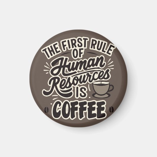Der erste Grundsatz der Humanressourcen ist Kaffee Magnet (Vorne)