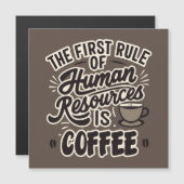 Der erste Grundsatz der Humanressourcen ist Kaffee Magnetkarte (Vorne/Hinten)