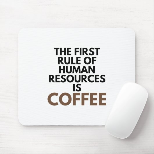 Der erste Grundsatz der Humanressourcen ist Kaffee Mousepad (Mit Mouse)