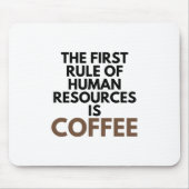 Der erste Grundsatz der Humanressourcen ist Kaffee Mousepad (Vorne)