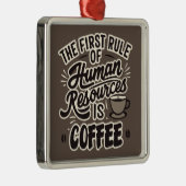 Der erste Grundsatz der Humanressourcen ist Kaffee Ornament Aus Metall (Rechts)