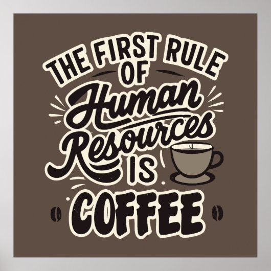 Der erste Grundsatz der Humanressourcen ist Kaffee Poster (Vorne)