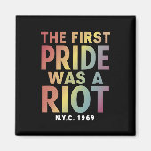 Der erste Stolz war ein Riot LGBT Gay Ally Rainbow Magnet (Vorne)