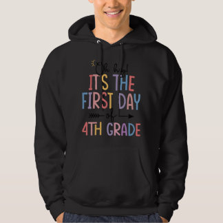 Der erste Tag der vierten Klasse Oh, Hey, es ist d Hoodie