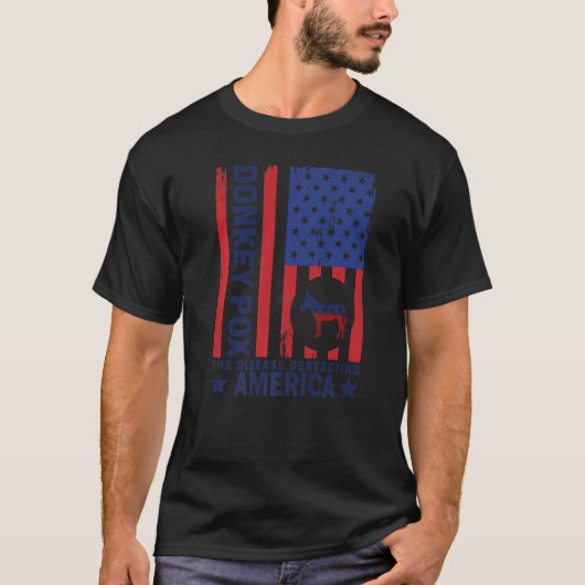 Der Esel pox die Krankheit, die Amerika zerstört T-Shirt (Vorderseite)