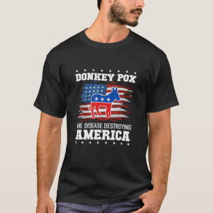 Der Esel pox die Krankheit, die Amerika zerstört T-Shirt