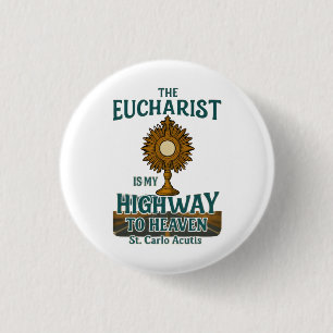 Der Eucharist mein Highway in den Himmel Button