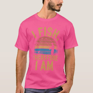 Der existenzielle Fischer: Ich fische, also bin ic T-Shirt
