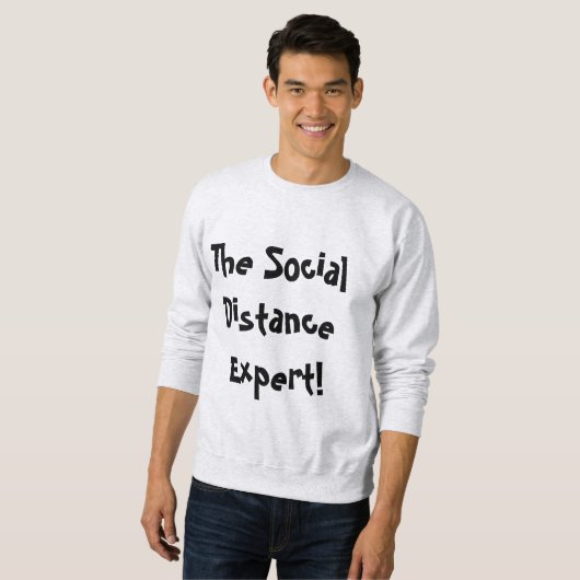 Der Experte für soziale Distanz Sweatshirt (Vorne ganz)