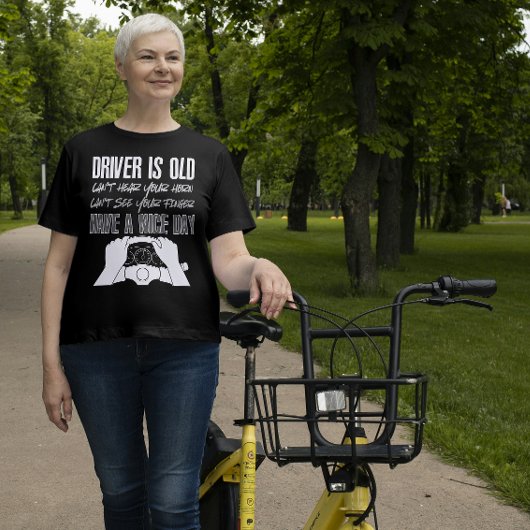 Der Fahrer ist alt T-Shirt