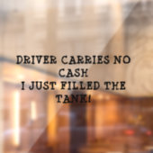 Der Fahrer trägt kein Geld, das gerade ausgefüllt Fensteraufkleber (Blatt 2)