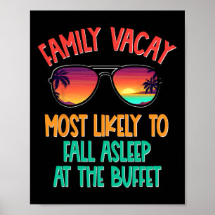 Der Familienurlaub wird am ehesten am Buf schlafen Poster