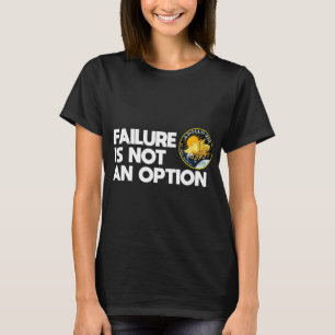 Der Fehler von Nasa Apollo 13 ist keine Option.png T-Shirt