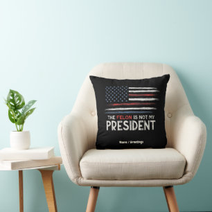 Der Felon ist nicht mein Präsident steht gegen das Kissen