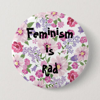 Der Feminismus ist krasser Knopf Button