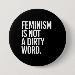 Der Feminismus ist nicht ein Schimpfwort - - Weiß Button