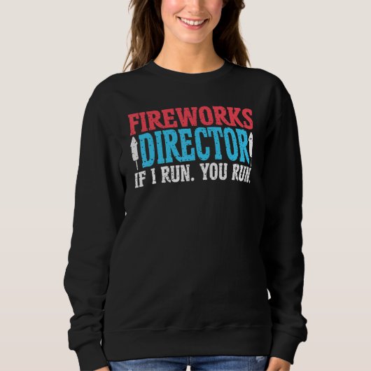 Der Feuerwerksdirektor, den ich leite, führt Sie z Sweatshirt (Vorderseite)