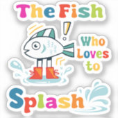 Der Fisch, der Lieben zu spritzen Aufkleber (Vorderseite)