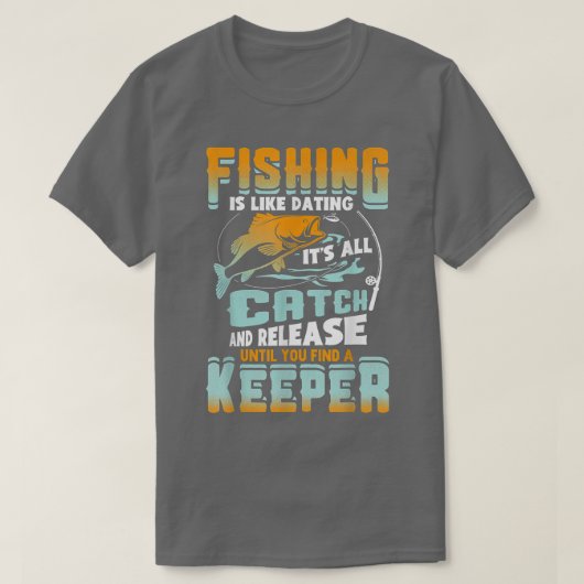 Der Fischfang ist so, als Verabredete er seinen Fa T-Shirt (Design vorne)