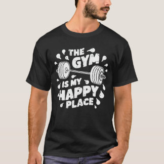 Der Fitnessraum ist mein glücklicher Ort. Funny Gy T-Shirt