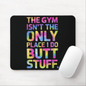 Der Fitnessstudio Ist Nicht Der Einzige Ort, An De Mousepad (Mit Mouse)