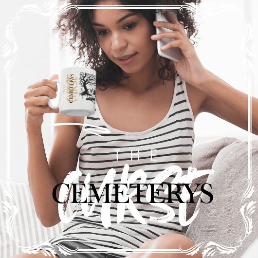 Der Fluch der Friedhöfe Kaffeetasse