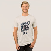 Der Fluch um Mitternacht macht mich bestärkt Tri-Blend Shirt (Vorderseite voll)