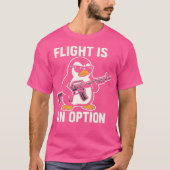 Der Flug ist keine Option T-Shirt (Vorderseite)