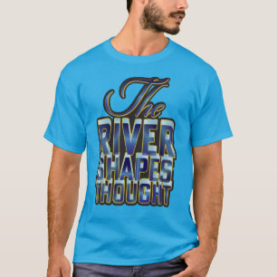 Der Fluss formt Gedanken benutzerdefinierter Text T-Shirt