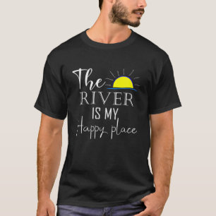 Der Fluss ist mein glücklicher Platz River Life Ca T-Shirt