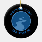 Der Fluss ruft und ich muss schwimmen gehen Keramik Ornament (Hinten)